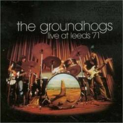 Groundhogs : Live at Leeds '71